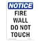 Signmission OSHA Sign, Fire Wall Do Not Touch, 7in X 5in, 5" W, 7" L, Portrait, Fire Wall Do Not Touch Sign OS-NS-D-57-V-12712 - alternate 1